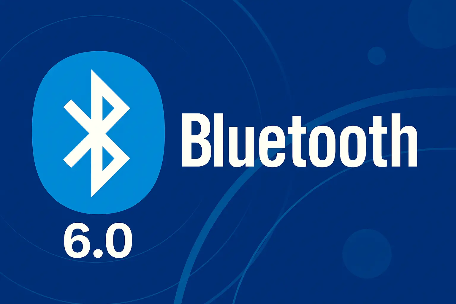 Bluetooth 6.0 technológia: új szabvány, új lehetőségek